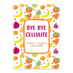 BYE BYE CELLULITE – Summer - Longevity Edition 2026